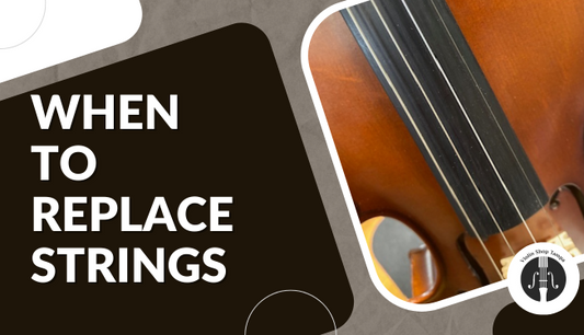 When Should I Change my Violin Strings?